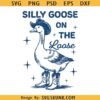 Cowboy goose SVG, Silly Goose on the Loose Svg, Goose with cowboy hat svg