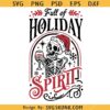 Full of Holiday spirit SVG, Christmas Skeleton SVG, Christmas Shirt SVG     