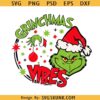 Grinchmas Vibes Christmas SVG, Grinch Merry Christmas SVG, Christmas shirt svg