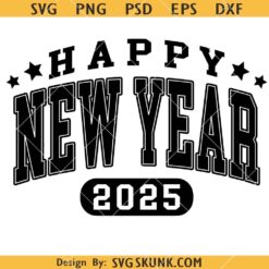 Happy New Year 2025 svg, New year Varsity Font SVG, New Year Shirt SVG, 2025 SVG    