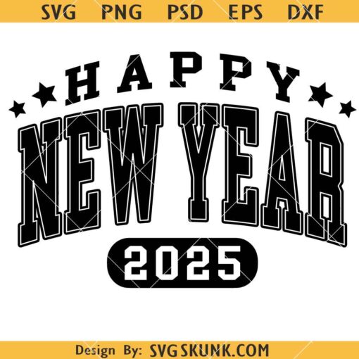 Happy New Year 2025 svg, New year Varsity Font SVG, New Year Shirt SVG, 2025 SVG    