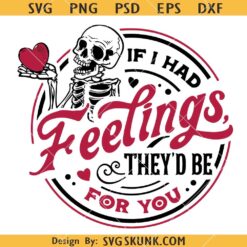 If I Had Feelings They'd Be For You SVG, Trendy SVG, Valentines Svg, Valentines png   