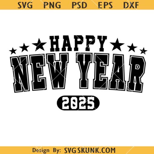 New Year 2025 SVG, New year SVG, New Year Shirt SVG, 2025 SVG    