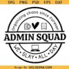 Admin Squad Organizing chaos since forever SVG, Office Staff Appreciation SVG