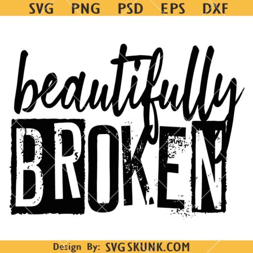 Beautifully Broken svg, Perfectly Imperfect SVG, Religious SVG      
