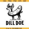 Dill doe pickle SVG, Dill Doe Svg, Funny Pickle Deer Svg