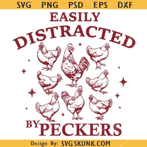 Easily Distracted By Peckers SVG, Funny Shirt SVG, Humor SVG, Chicken Shirt SVG  