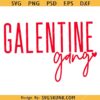 Galentine Gang svg, Galentines Day Svg, Valetine's Day Svg, Girls Valentine Svg      