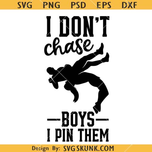 I Don't Chase Boys I Pin Them SVG, Wrestling Girl SVG, Girl Wrestler Svg  