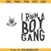 I Run A Boy Gang Front Back SVG, I Run A Boy Gang SVG, Boy Shirt SVG     