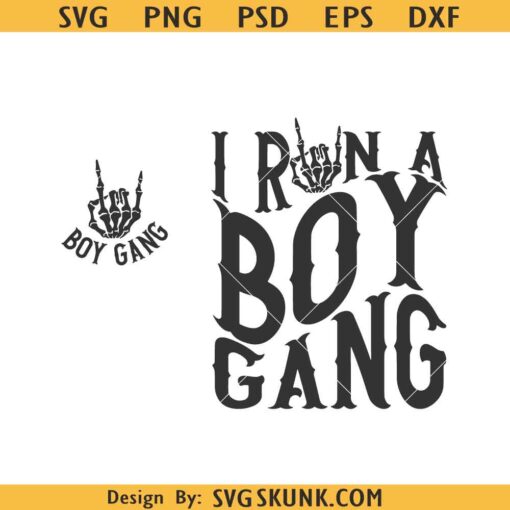 I Run A Boy Gang Front Back SVG, I Run A Boy Gang SVG, Boy Shirt SVG     