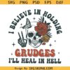 I believe in Holding Grudges I'll heal in hell svg, Motivated By Bitterness Svg, Vengeance SVG       