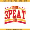 In our 3peat era SVG, KC Chiefs 3peat svg, Three Peat Superbowl svg