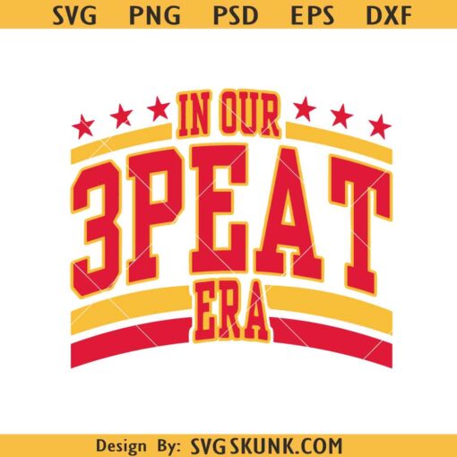 In our 3peat era SVG, KC Chiefs 3peat svg, Three Peat Superbowl svg