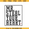 Mr Steal Your Heart Svg