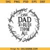 One dad to rule them all SVG, Lord of the rings inspired svg, Fathers Day svg