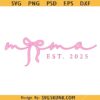 Pink Mama Est 2025 Coquette SVG, Coquette Mom Svg, Mom shirt 2025 Svg