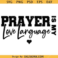 Prayer Is My Love Language SVG, Funny Christian Shirt SVG, Religious SVG, Bible Verse SVG