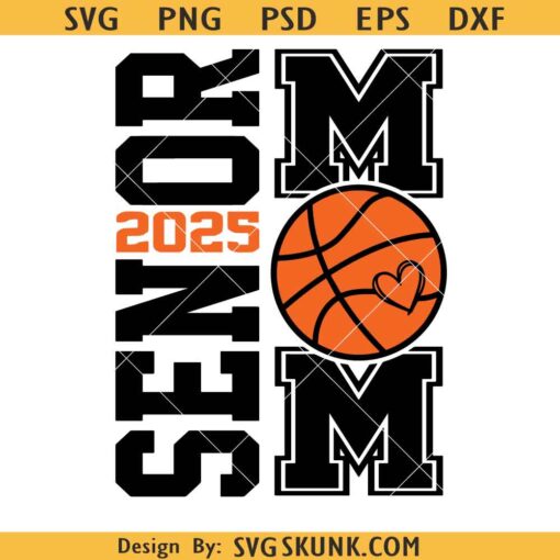 Senior Basketball Mom 2025 svg, Basketball Senior Mom SVG, Senior Mom 2025 SVG, Basketball Mom SVG