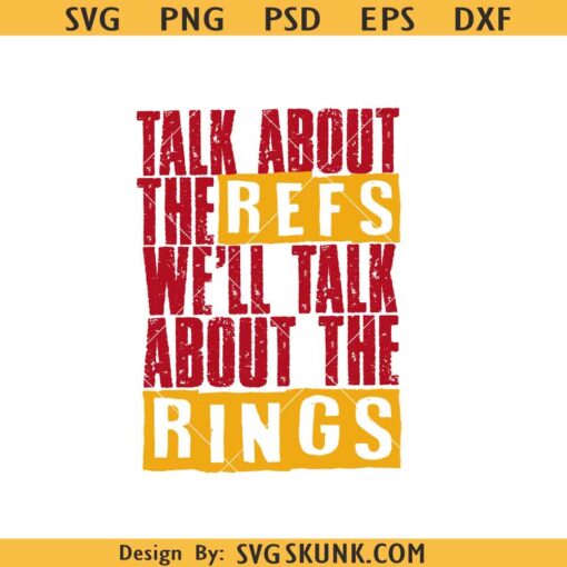 Talk about the Refs we'll talk about the rings SVG, KC Chiefs talk about the Refs svg