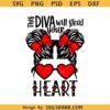 This diva will steal your heart svg