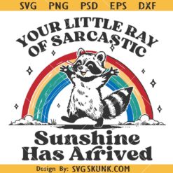 Your Little Ray Of Sarcastic Sunshine Has Arrived svg, Funny Possum SVG, Ray of Sarcastic Sunshine SVG