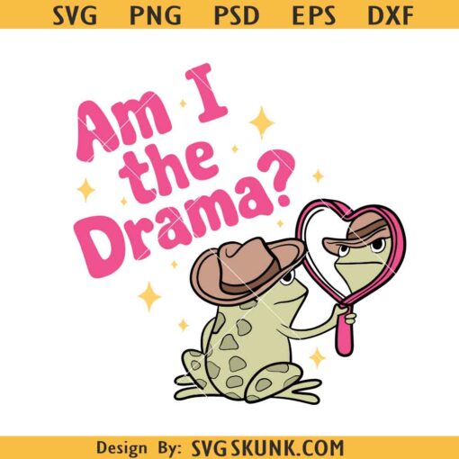 Am I The Drama svg, Cute Cowboy Frog PNG, Mental Health Png, cowboy frog svg png