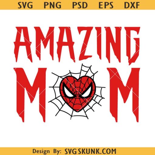 Amazing spider mom SVG, Spidermom svg, Spiderman mom svg, Mothers Day svg
