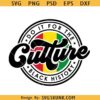 Do it for the Culture SVG, Juneteenth Svg, Black History Svg, Black history month svg png