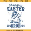 Happy Easter Bruh SVG PNG, Retro Easter svg, Easter Bunny Dabbing svg, Boys Easter Svg, Kids Easter svg