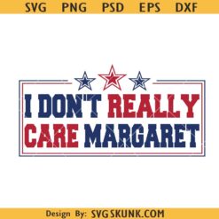 I Don't Really Care Margaret SVG, JD Vance SVG