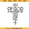 I am a Child of God Woman of Faith svg, Warrior of Christ svg, woman Easter svg, Christian svg