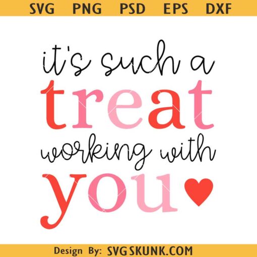 It's such a treat working with you Valentine svg, Coworker Valentine svg
