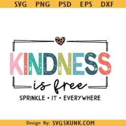 Kindness is Free Sprinkle It Everywhere SVG PNG, Motivational quote svg, Positive Quote PNG