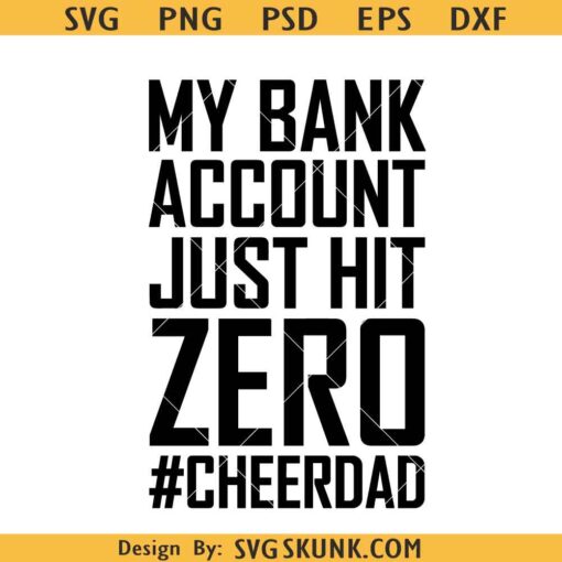 My bank account just hit zero SVG, cheer dad svg, cheerleader svg