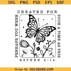 Perhaps You Were Created for Such a Time as This svg, Bible verse Christian svg