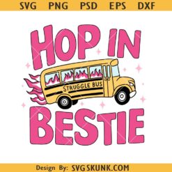 Struggle Bus Hop in Bestie SVG PNG, struggle bus svg, mental health svg, hop in bestie png