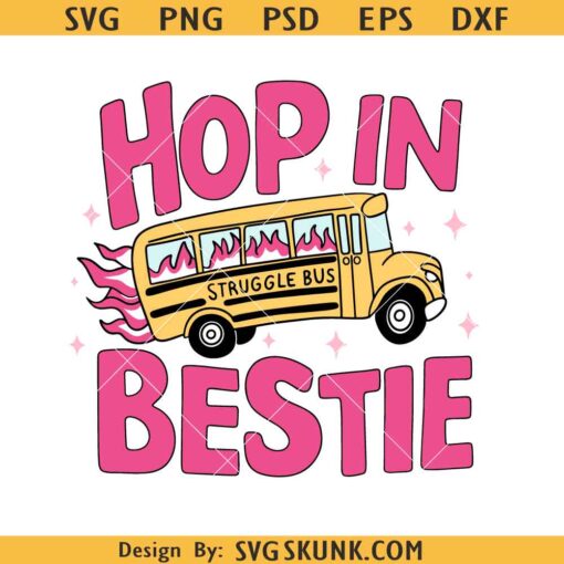Struggle Bus Hop in Bestie SVG PNG, struggle bus svg, mental health svg, hop in bestie png