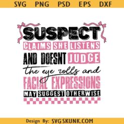 Suspect Claims She Listens And Doesn't Judge svg