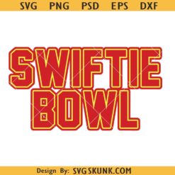 Swiftie Bowl svg, Super Bowl Swiftie Bowl Football SVG, Super Bowl Taylors Svg