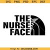 The North face Nurse svg, Pocket The Nurse Face svg, Nurse Appreciation svg, Gift For Nurse