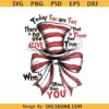Today You are You Dr Suess Day PNG SVG, Dr Suess Coquette png, Read Across America, Teacher coquette SVG