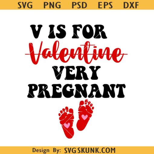 V is for very pregnant png svg, Valentine day pregnancy announcement svg