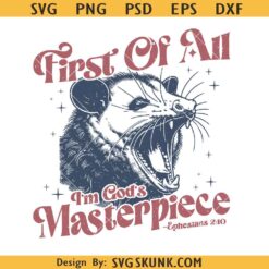 First of all I'm God’s Masterpiece SVG, funny Raccoon svg, Bible verse svg
