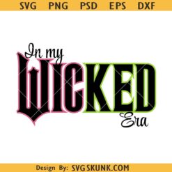 In My Wicked Era SVG PNG, Wicked Movie SVG