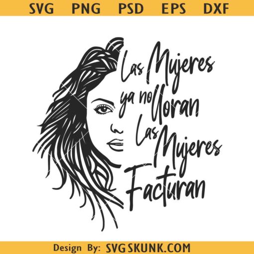 Las mujeres ya no lloran Las mujeres facturan Shakira svg png