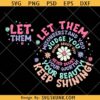 Let Them PNG SVG, Keep Shining Png, Inspirational Png, Self Worth Png, Motivational Png svg