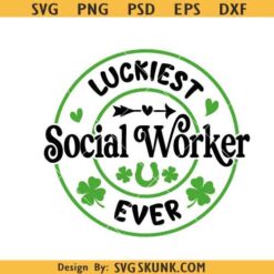 Luckiest Social Worker SVG PNG, St Patricks Day Social worker svg