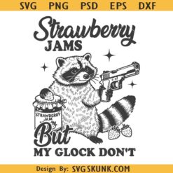 Strawberry Jams But My Glock Don't svg, funny raccoon svg