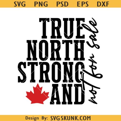 True north strong and not for sale SVG, maple leaf svg, Canada is not for sale svg, Canada day svg